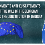 The government's anti-EU statements contradict the will of the Georgian people and the Constitution of Georgia